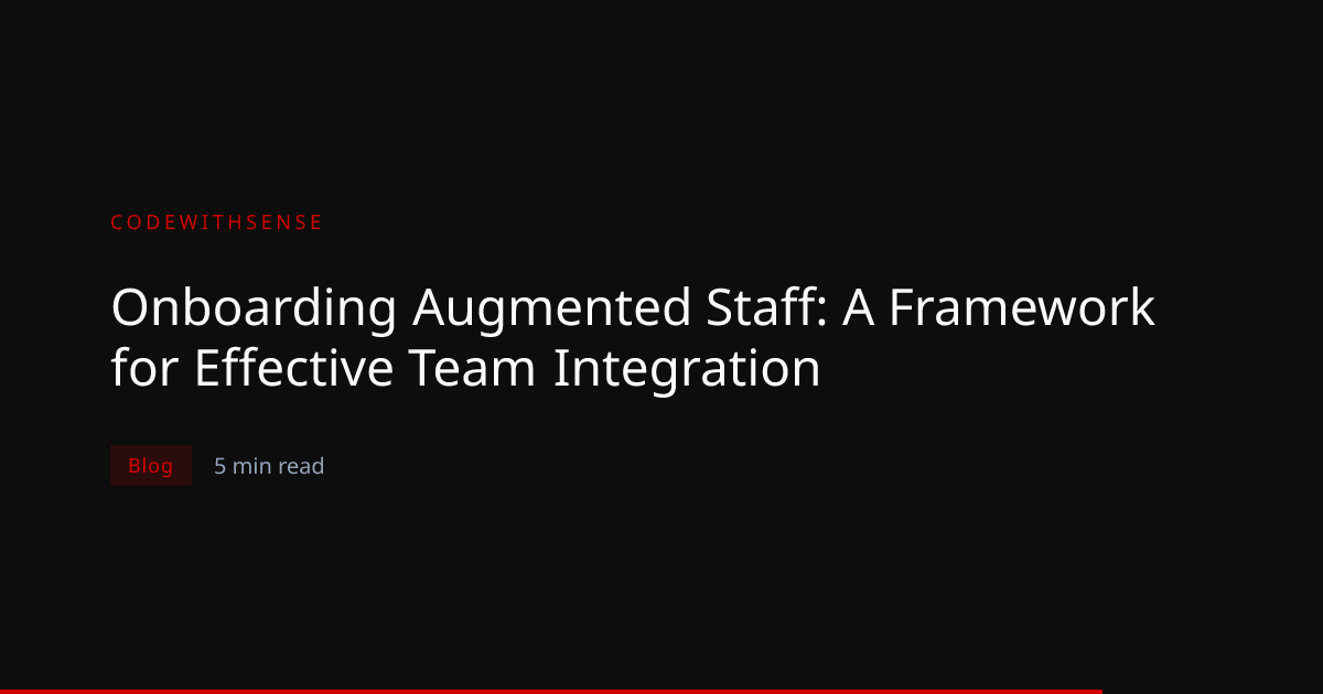 Onboarding Augmented Staff: A Framework for Effective Team Integration ...
