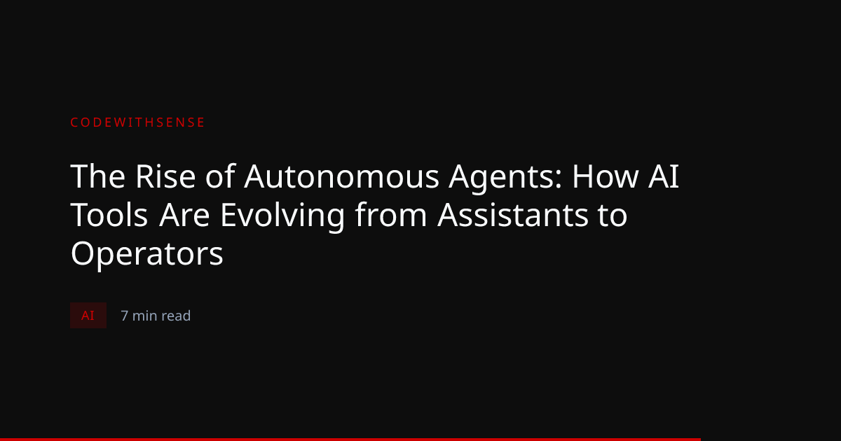 The Rise of Autonomous Agents: How AI Tools Are Evolving from ...